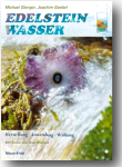Edelsteinwasser – Herstellung, Anwendung, Wirkung - Michael Gienger & Joachim Goebel