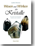 Wesen und Wirken der Kristalle - Isabel Silveira