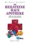 Die Heilsteine Haus Apotheke - Michael Gienger