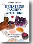Die Heilsteine Taschenapotheke - Michael Gienger