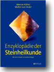 Enzyklopädie der Steinheilkunde - Werner Kühni, Walter von Holst